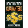 How To Be Rich Guaranteed
