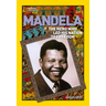 World History Biographies: Mandela: The Hero Who Led His Nation to Freedom