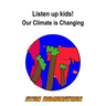Listen Up Kids! Our Climate is Changing