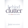 Behind the Clutter: Truth. Love. Meaning. Purpose.