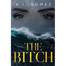 The Bitch: The Occurrence