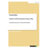 Charity Golf Tournament Project Plan: A detailed project plan of a charity golf tournament