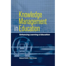 Knowledge Management in Education: Enhancing Learning & Education