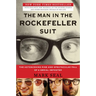 The Man in the Rockefeller Suit: The Astonishing Rise and Spectacular Fall of a Serial Impostor