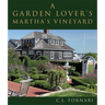 A Garden Lover's Martha's Vineyard