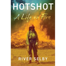 Hotshot: A Life on Fire
