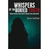 Whispers of the Buried Truth: Some Secrets Were Never Meant to Be Unearthed