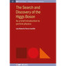 The Search and Discovery of the Higgs Boson: As a brief introduction to particle physics