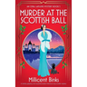Murder at the Scottish Ball: A totally gripping and unputdownable historical cozy murder mystery
