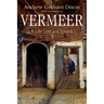 Vermeer: A Life Lost and Found