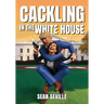 Cackling In The White House