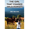 The Girl That Chased Wild Horses