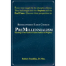 Rediscovered Early Church PreMillennialism: Teachings of the Earliest Church Fathers on Prophecy