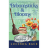Broomsticks & Blooms Hardcover: A Paranormal Witch Cozy Mystery
