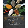 The Land of Five Waters: Traditional Recipes from My Mother-In-Law's Punjabi Kitchen