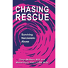 Chasing Rescue: Surviving Narcissistic Abuse