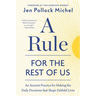 A Rule for the Rest of Us: An Ancient Practice for Making the Daily Decisions That Shape Faithful Lives