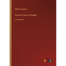 Love for Love; A Comedy: in large print