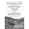 Ranch Life and the Hunting Trail