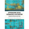 Approaching Social Hierarchies in Byzantium: Dialogues Between Rich and Poor