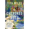 The Cherokee Rose: A Novel of Gardens and Ghosts