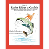 Rufus Rides a Catfish [Fable 1]: (From Rufus Rides a Catfish & Other Fables From the Farmstead)