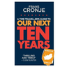 A Time Traveller's Guide to Our Next Ten Years
