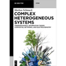 Complex Heterogeneous Systems: Thermodynamics, Information Theory, Composites, Networks, and Electrochemistry