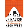 The Science of Racism: Everything You Need to Know But Probably Don't--Yet