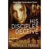 His Disciples Deceive