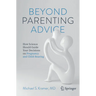 Beyond Parenting Advice: How Science Should Guide Your Decisions on Pregnancy and Child-Rearing