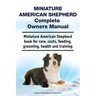 Miniature American Shepherd Complete Owners Manual. Miniature American Shepherd book for care, costs, feeding, grooming, health and training.