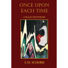 Once Upon Each Time: Collected Poems