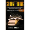 Storytelling: Manipulation of the Audience - How to Learn to Skyrocket Your Personal Brand and Online Business Using the Power of So