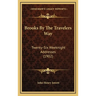 Brooks By The Travelers Way: Twenty-Six Weeknight Addresses (1902)