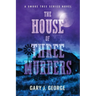 The House of Three Murders: A Smoke Tree Series Novel