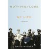 Nothing To Lose But My Life: A Memoir