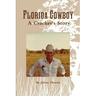Florida Cowboy, A Cracker's Story