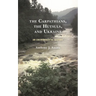 Carpathians, the Hutsuls, and Ukraine: An Environmental History