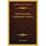 The Rosicrucian Christianity Lectures