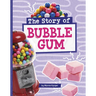 The Story of Bubble Gum