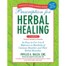 Prescription for Herbal Healing: An Easy-To-Use A-To-Z Reference to Hundreds of Common Disorders and Their Herbal Remedies