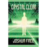 Crystal Clear (Handbook for Seekers): Achieve Self-Actualization and Spiritual Ascension in This Lifetime