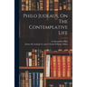 Philo Judeaus, On The Contemplative Life