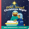 The Most Special Christmas Night: A Bible Infographics for Kids Look at the Birth of Jesus