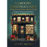 A 'Grocery' Christmas Carol: The Ghost of Supermarkets Future