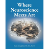 Where Neuroscience Meets Art: Pattern Recognition and Mirror Neurons, Implications for Mapping the Human Brain from Collected Works of Frank Stringf