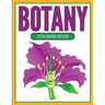 Botany Coloring Book (Plants and Flowers Edition)