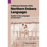 A Reference Grammar of the Northern Embera Languages