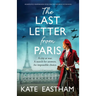 The Last Letter from Paris: An absolutely heartbreaking World War Two historical fiction novel